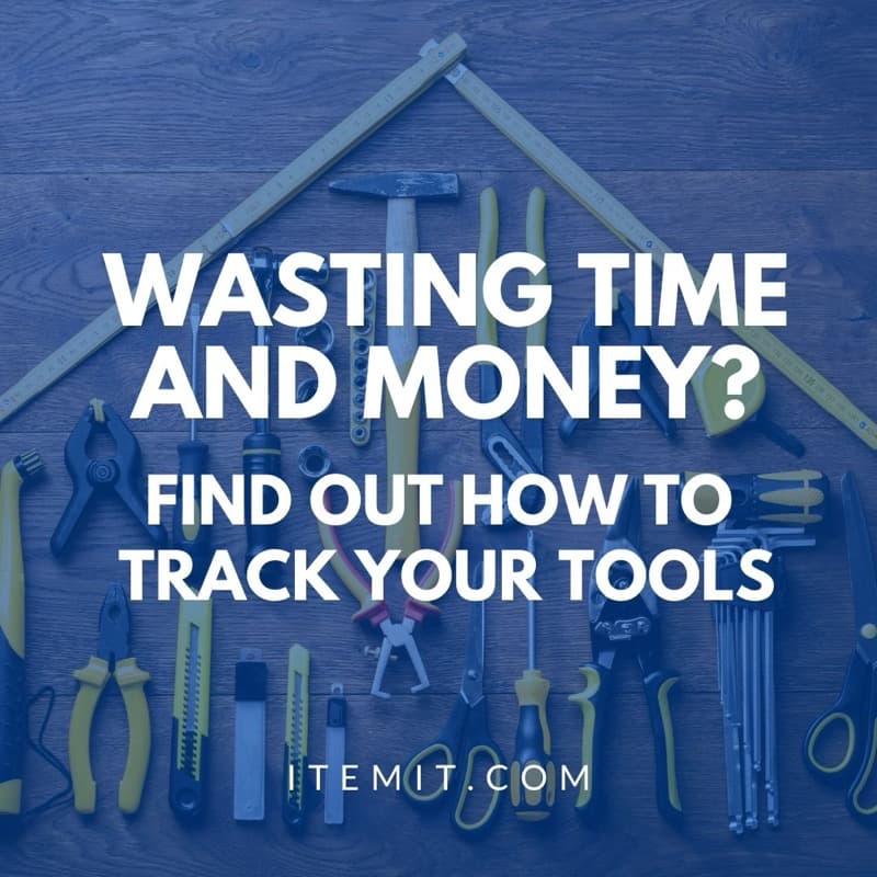 Wasting Time and Money? How to Track your Tools