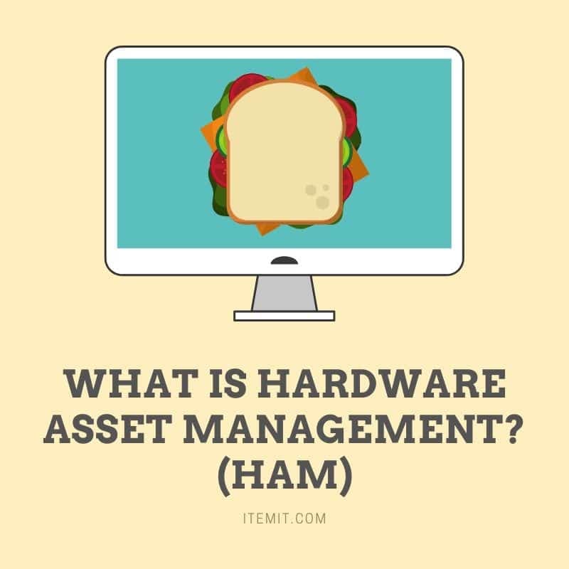Hardware Asset Management